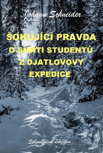 Kniha Šokující pravda o smrti studentů z Djatlovovy expedice - Johannes W. Schneider