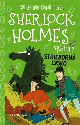 Kniha Sherlock Holmes vyšetruje: Strieborný lysko - Arthur Conan Doyle,Stephanie Baudet