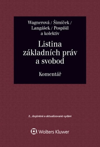 Listina základních práv a svobod Komentář, 2. vydání - Ivo Pospíšil,Tomáš Langášek,Vojtěch Šimíček,Eliška Wagnerová,Kolektív autorov