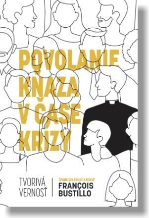 Kniha Povolanie kňaza v čase krízy - François-Xavier Bustillo