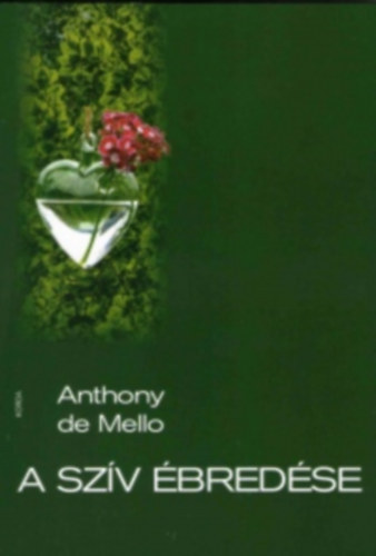 Kniha A szív ébredése - Elméldekések rövid történetek alapján - Anthony de Mello