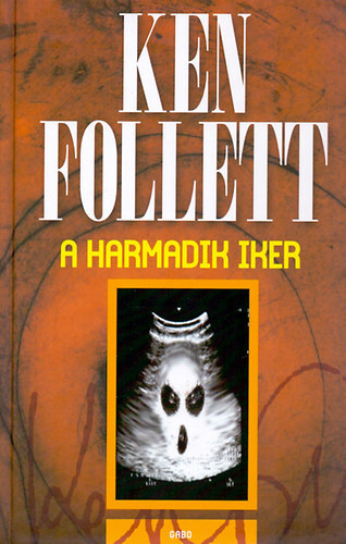 Kniha A harmadik iker - Ken Follett