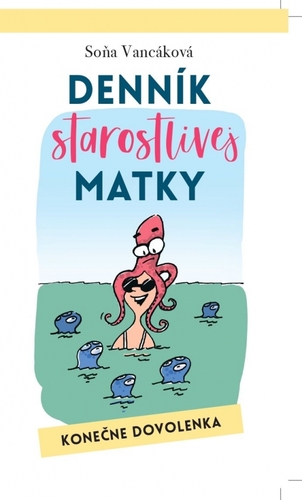 Kniha Denník starostlivej matky - Konečne dovolenka