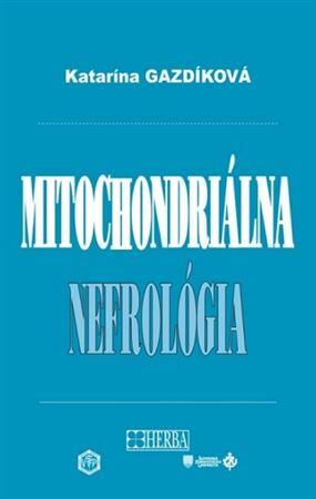 Kniha Mitochondriálna nefrológia - Katarína Gazdíková