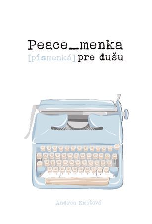 Peace_menka [písmenká] pre dušu