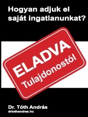 Kniha Hogyan adjuk el saját ingatlanunkat - Máté Tóth András