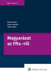 Kniha Magyarázat az Fftv.-ről - Gábor Kártyás,Kovács Szabolcs,Gundel Takács Gábor