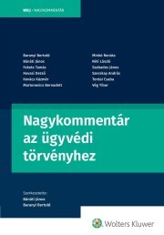 Kniha Nagykommentár az ügyvédi törvényhez - Bánáti János (szerk.),Baranyi Bertold