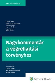 Kniha Nagykommentár a végrehajtási törvényhez - Lukács Tamás,Martonovics Bernadett (szerk.),Schadl György