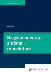 Nagykommentár a Róma I. rendelethez - Palásti Gábor