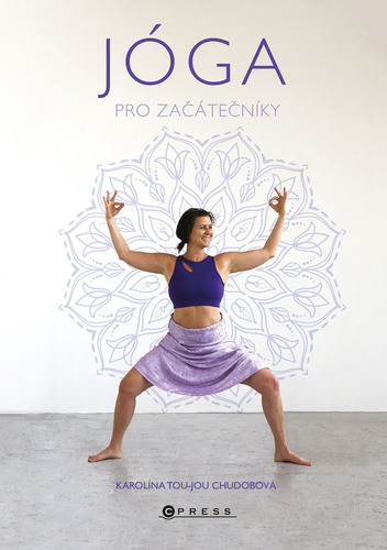 Jóga pro začátečníky - Karolína Tou-Jou Chudobová kúpite na Panta Rhei