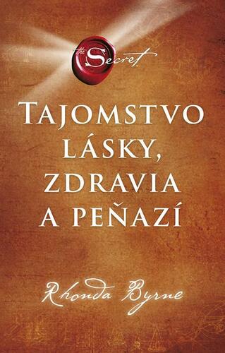 Kniha Tajomstvo lásky, zdravia a peňazí - Rhonda Byrne