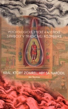 Kniha Kráľ, ktorý zomrel, aby sa narodil - Ján Štvrtina