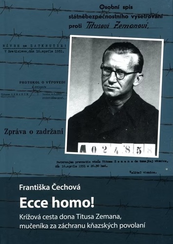 Kniha Ecce homo! Krížová cesta dona Titusa Zemana, mučeníka za záchranu kňazských povolaní - Františka Čechová