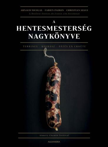 Kniha A hentesmesterség nagykönyve - Christian Segui,Fabien Pairon,Nicolas Arnaud