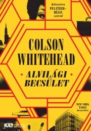Alvilági becsület - Colson Whitehead