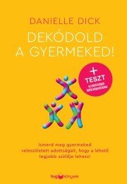 Dekódold a gyermeked! - Danielle Dick kúpite na Panta Rhei