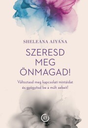 Szeresd meg önmagad! - Aiyana Sheleana kúpite na Panta Rhei