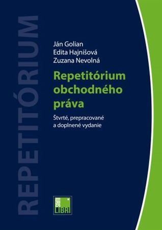 Repetitórium obchodného práva, 4. vydanie - Ján Golian,Edita Hajnišová,Zuzana Nevolná