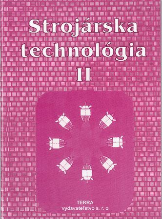 Kniha Strojárska technológia II.