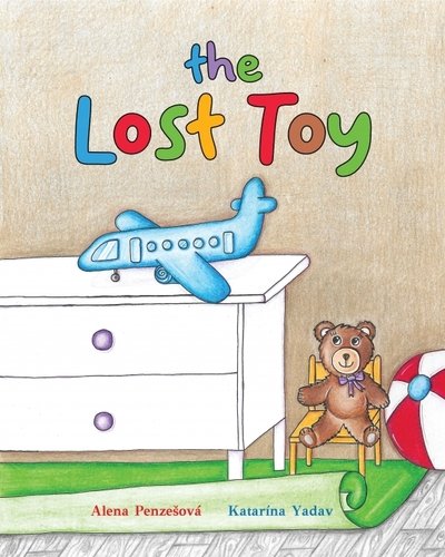 The Lost Toy - Alena Penzešová,Katarína Yadav