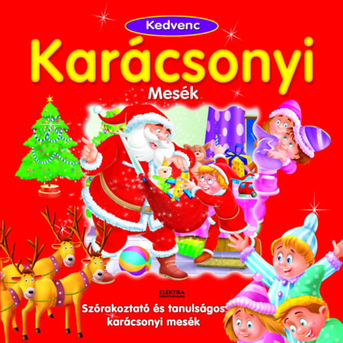 Kedvenc Karácsonyi Mesék - Szórakoztató és tanulságos karácsonyi mesék