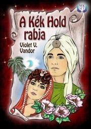 Kniha A Kék Hold rabja - Violet V. Vandor