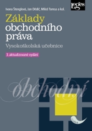 Základy obchodního práva, 3., aktualizované vydání - Ivana Štenglová,Jan Dědič,Milan Tomsa