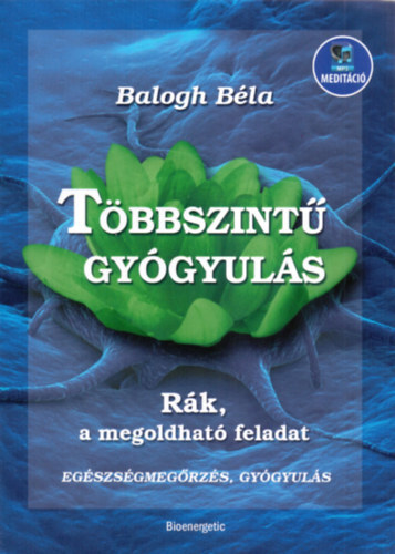 Többszintű gyógyulás - Béla Balogh