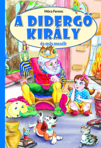 Kniha A didergő király és más mesék - Ferenc Móra