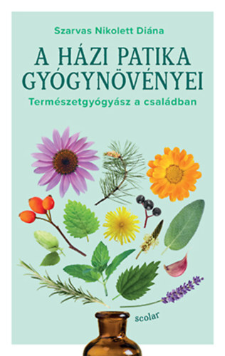 Kniha A házi patika gyógynövényei - Nikolett Diána Szarvas