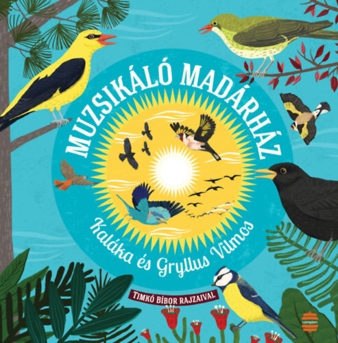 Kniha Muzsikáló madárház - Vilmos Gryllus,Kaláka együttes