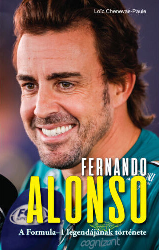 Kniha Fernando Alonso - A Formula-1 legendájának története - Loic Chenevas-Paule