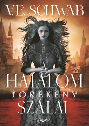 A hatalom törékeny szálai - V. E. Schwab,Ádám Sárpátki