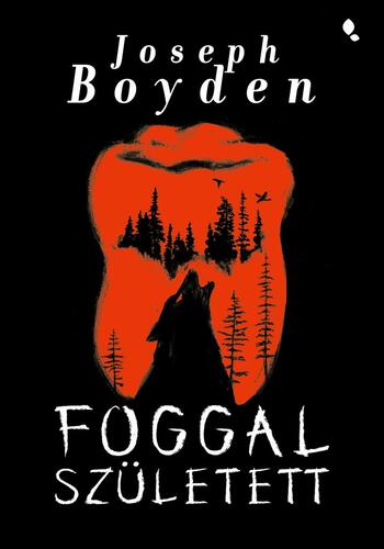 Foggal született - Joseph Boyden,Róbert Illés