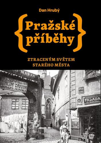 Kniha Pražské příběhy - Ztraceným světem Starého Města