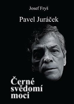 Kniha Pavel Juráček - Černé svědomí moci