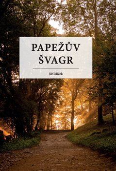 Kniha Papežův švagr - Jiří Miček
