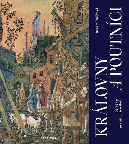 Královny a poutníci - Renata Fučíková