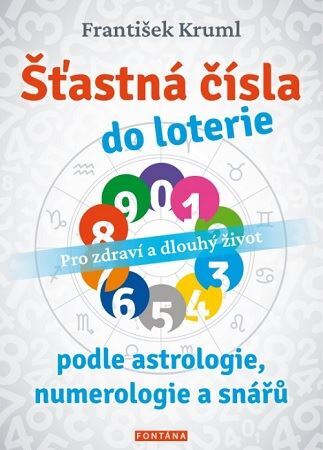 Kniha Šťastná čísla do loterie podle astrologie, numerologie a snářů - Pro zdraví a dlouhý život