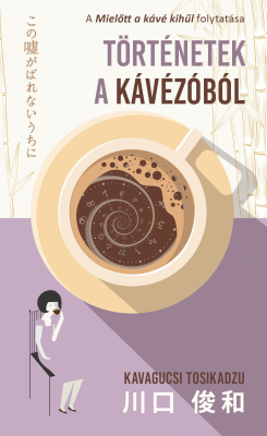 Történetek a kávézóból - Kavagucsi Tosikadzu