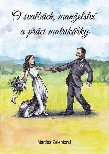Kniha O svatbách, manželství a práci matrikářky - Martina Zelenková