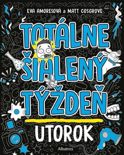 Totálne šialený týždeň - Utorok - Eva Amores,Matt Cosgrove