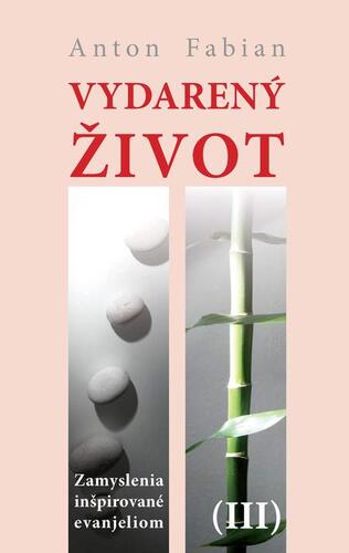 Kniha Vydarený život III. - Anton Fabian