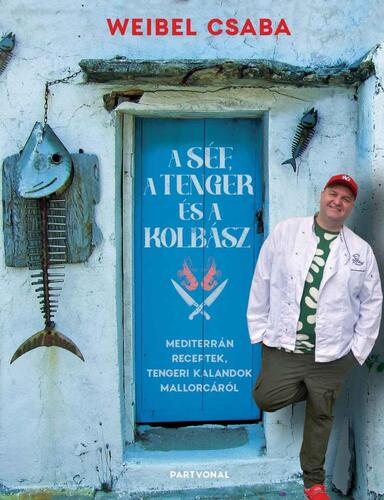 Kniha A Séf, a Tenger és a Kolbász - Csaba Weibel