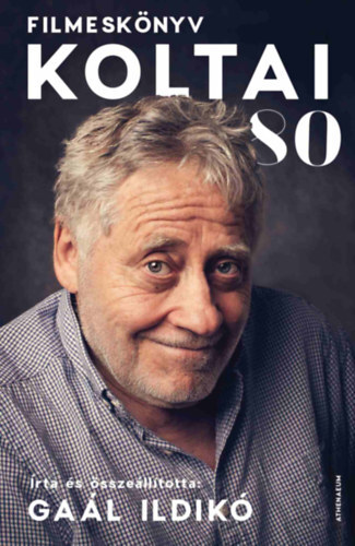 Kniha Koltai 80 - Filmeskönyv - Ildikó Gaál