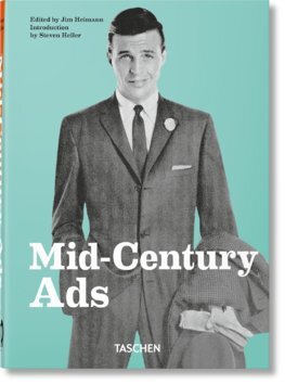 Mid-Century Ads. 40th Ed - Steven Heller