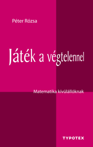 Kniha Játék a végtelennel - Matematika kívülállóknak - Rózsa Péter
