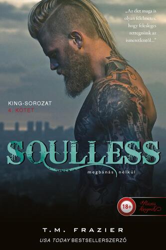 King 4: Soulless - Megbánás nélkül - T. M. Frazier