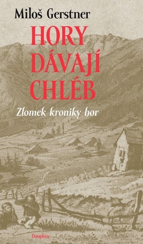 Kniha Hory dávají chléb - Zlomek kroniky hor